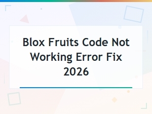 How to Fix Blox Fruits Codes Not Working