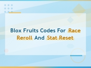 Blox Fruits Codes for Race Reroll and Stat Reset - Updated 2025