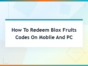How to Redeem Blox Fruits Codes on Mobile and Pc – Full Guide