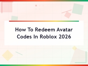 How to Redeem Avatar Codes in Roblox 2026 – Complete Guide
